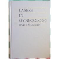 Lasers in Gynecology by  David S. McLaughlin
