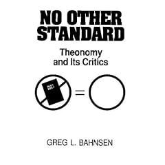 No Other Standard: Theonomy and Its Critics
