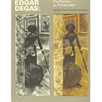 Edgar Degas: The Painter As Printmaker book cover