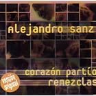 Coraz�n Part�o: Remezclas by  Alejandro Sanz 