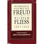 The Complete Letters of Sigmund Freud to Wilhelm Fliess, 1887-1904 (Belknap Press) book cover