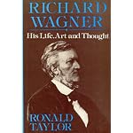 Richard Wagner: His life, art and thought book cover
