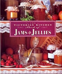 The Victorian Kitchen Book of Jams and Jellies