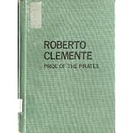 Roberto Clemente, pride of the Pirates book cover
