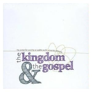 Kingdom and the Gospel by Seattle Pacific University Wor and Seattle Pacific University Worship Arts Ensemble (Audio CD - 2009)