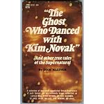 The ghost who danced with Kim Novak: And other true tales of the supernatural (An Ace book) book cover