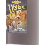 Wells of Glory (Legacy of the Land/Mary Mcreynolds, Bk 1) book cover