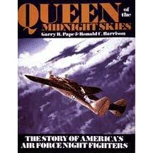 Queen of the Midnight Skies: The Story of America's Air Force Night Fighters (Schiffer Military History)