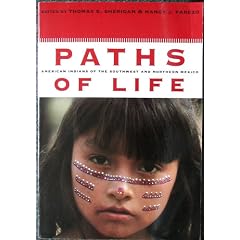Paths of Life: American Indians of the Southwest and Northern Mexico
