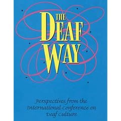 The Deaf Way: Perspectives from the International Conference on Deaf Culture