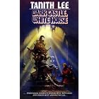 Dark Castle, White Horse by Tanith Lee