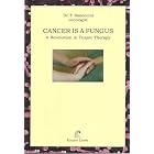 Click here to buy Cancer is a Fungus by Dr. T. Simoncini.