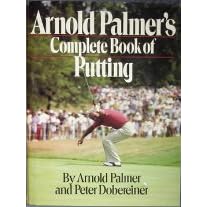 Arnold Palmer's Complete Book of Putting