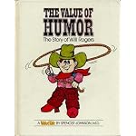 The Value of Humor: The Story of Will Rogers (Value Tale) book cover