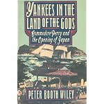 Yankees in the Land of the Gods : Commodore Perry and the Opening of Japan book cover