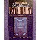 Foundations of Physiological Psychology - Second Edition by  Neil R. Carlson