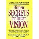 Hidden secrets for better vision: An in-depth glance into the latest breakthrough research and wisdom for the successful treatment of eye disorders and vision problems book cover