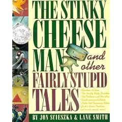 The Stinky Cheese Man and Other Fairly Stupid Tales