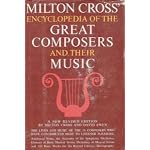 Milton Cross' Encyclopedia of the Great Composers and Their Music by Milton Cross and David Ewen book cover