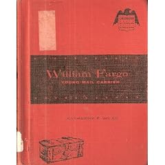 William Fargo,: Young mail carrier (Childhood of famous Americans)