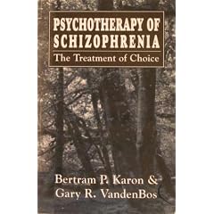 Psychotherapy of Schizophrenia: The Treatment of Choice