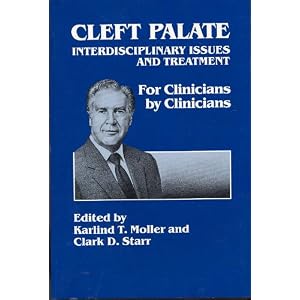 Click here to buy Cleft Palate: Interdisciplinary Issues and Treatment (For Clinicians By... by Karlind T. Moller and Clark D. Starr.