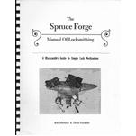 The Spruce Forge Manual of Locksmithing : A Blacksmith's Guide to Lock Mechanisms by  Denis Frechette and Bill Morrison