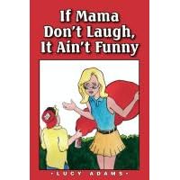 If Mama Don't Laugh, It Ain't Funny