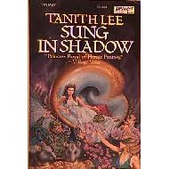  Sung in Shadow  by Tanith Lee