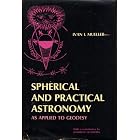 Spherical and Practical Astronomy: As Applied to Geodesy by Ivan I. Mueller