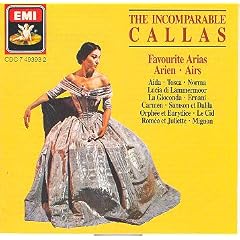 The Incomparable Callas (Favourite Arias)