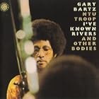 I've Known Rivers and Other Bodies by Gary Bartz Ntu Troop