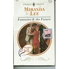 Fantasies and The Future (Hearts Of Fire) (Harlequin Presents, No 1772) by Miranda Lee