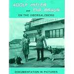Adolf Hitler and Eva Braun on The Obersalzberg: Dokumentation in Pictures book cover