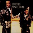Take You Out by Luther Vandross