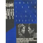 In the Shadow of the Great White Way: Images from the Black Theatre book cover