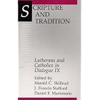 Click here to buy Scripture and Tradition: Lutherans and Catholics in Dialogue IX (Lutherans and Catholics in Dialogue) by  J. Francis Stafford, Harold C. Skillrud, and Daniel F. Martensen.