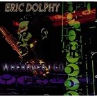 Wherever I Go by Eric Dolphy