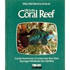 Click here to buy Life In The Coral Reef (Wild, Wild World of Animals Series) by  Time Life Films and Color Photographs.