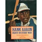 Hank Aaron: Brave In Every Way by 