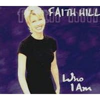 Click here to buy Who I Am by  Faith Hill .