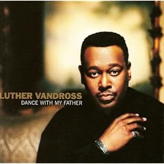 Luther Vandross - Dance With My Father