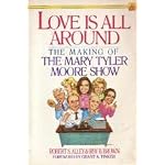 Love Is All Around: The Making of the Mary Tyler Moore Show book cover