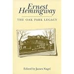 Ernest Hemingway: The Oak Park Legacy book cover