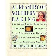 A Treasury of Southern Baking: Luscious Cakes, Cobblers, Pies, Custards, Muffins, Biscuits, and Breads in the Tradition of the American South