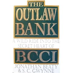 The Outlaw Bank: A Wild Ride into the Secret Heart of BCCI