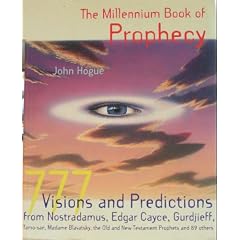 The Millennium Book of Prophecy: 777 Visions and Predictions from Nostradamus, Edgar Cayce, Gurdjieff, Tamo-San, Madame Blavatsky, the Old and New Testament Prophets and 89 Others
