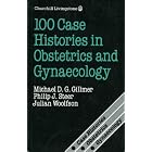 100 Case Histories in Obstetrics and Gynaecology by Michael D. G. Gillmer, Philip J. Steer, and Julian Woolfson