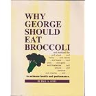 Why George Should Eat Broccoli by  Paul Stitt