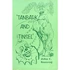 Tanbark and Tinsel: A Galaxy of Glittering Gems from the Dazzling Diadem of Circus History by  John C. Kunzog